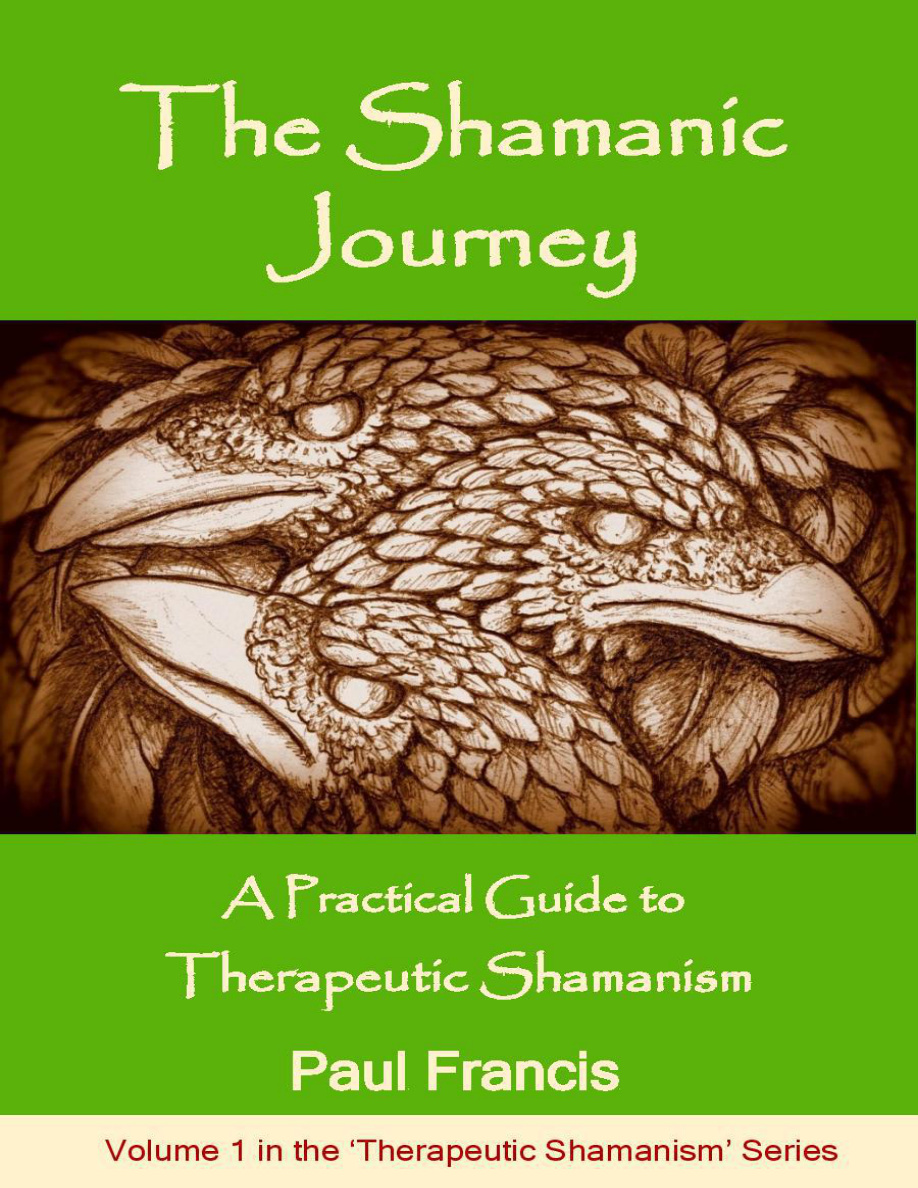 The Shamanic Journey A Practical Guide to Therapeutic Shamanism Paul Francis Kitap Kapağı