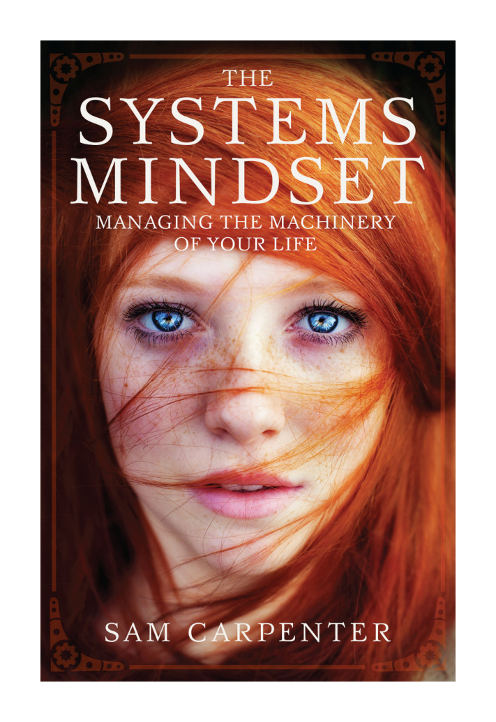 The Systems Mindset Managing the Machinery of Your Life Sam Carpenter Kitap Kapağı