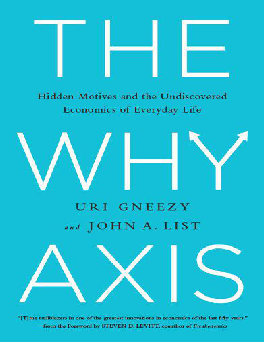 The Why Axis Hidden Motives and the Undiscovered Economics of Everyday Life John List Kitap Kapağı