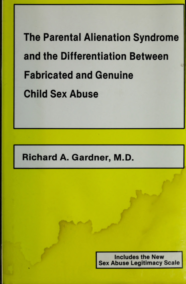 The parental alienation syndrome and the differentiation between fabricated and genuine child sex abuse Richard a gardner Kitap Kapağı
