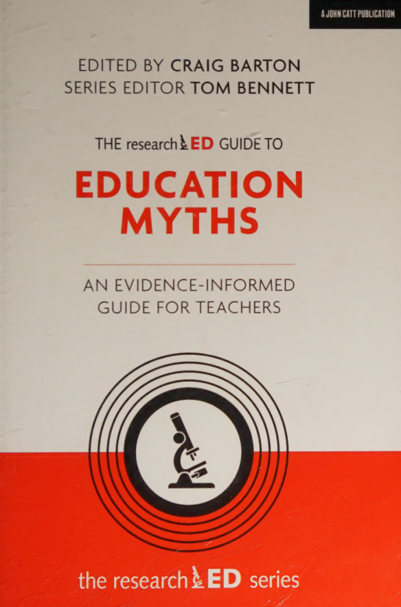 The researchED Guide to Education Myths An evidence informed guide for teachers Craig Barton Kitap Kapağı