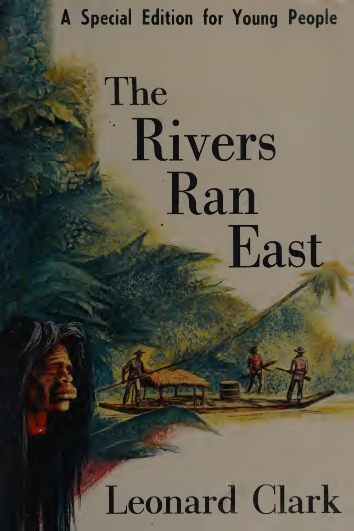 The rivers ran east Leonard Clark Kitap Kapağı