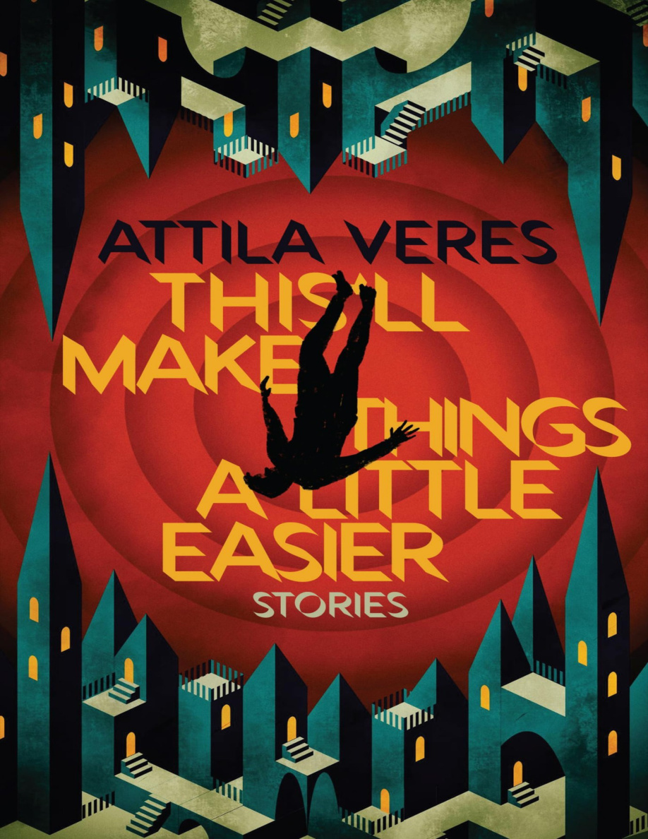 Thisll Make Things a Little Easier Attila Veres Kitap Kapağı