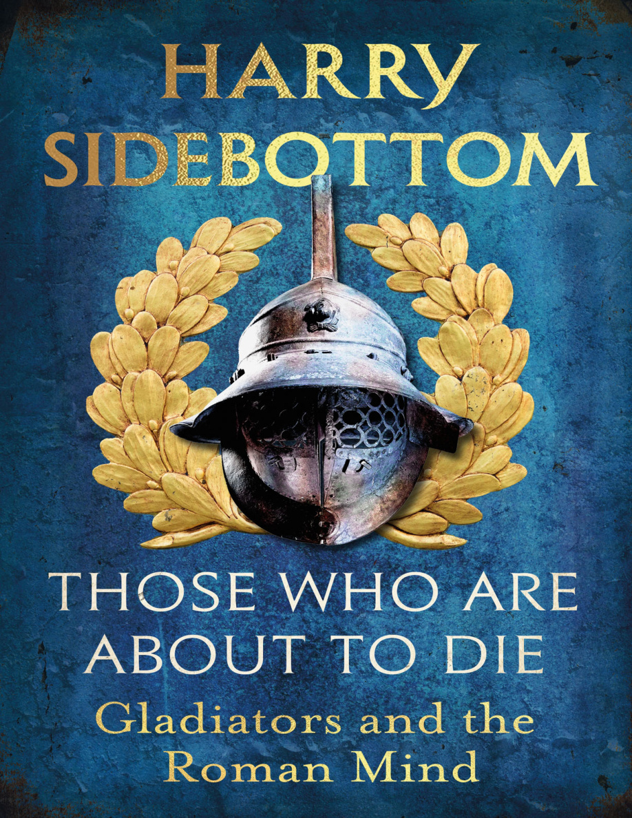 Those who are about to die Harry Sidebottom Kitap Kapağı