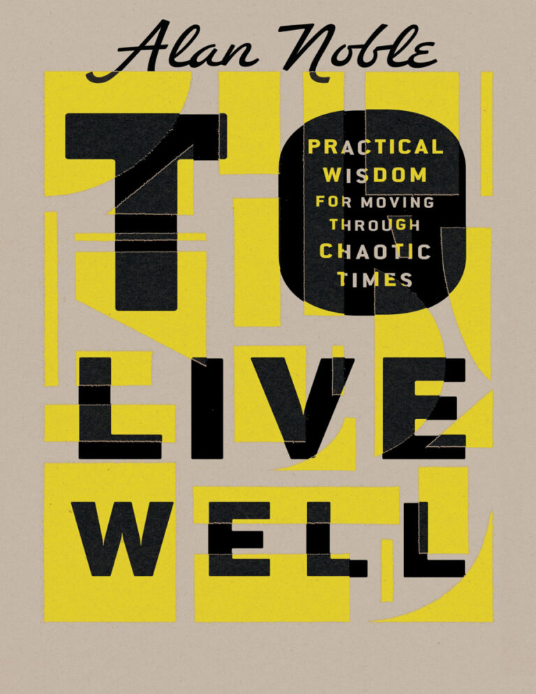 To Live Well Alan Noble Kitap Kapağı