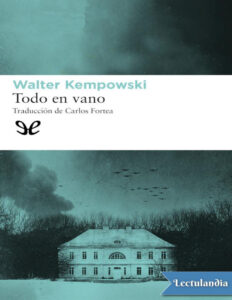Todo en vano Spanish Edition Walter Kempowski Kitap Kapağı