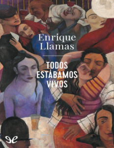 Todos estabamos vivos Spanish Edition Enrique Llamas Kitap Kapağı