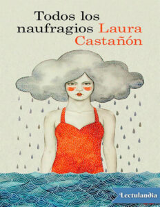 Todos los naufragios Spanish Edition Laura Castanon Kitap Kapağı