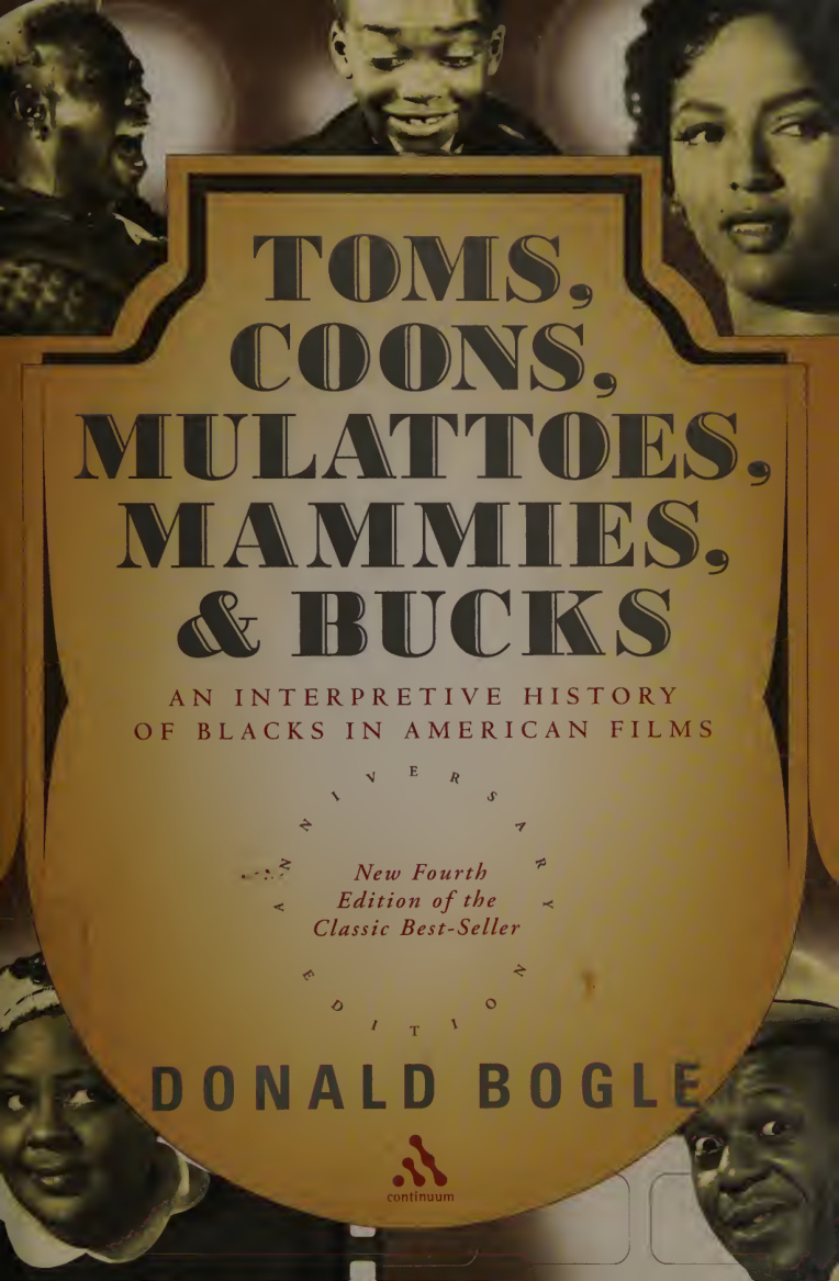 Toms Coons Mulattoes Mammies and Bucks An Interpretive History of Blacks in American Film Donald Bogle Kitap Kapağı