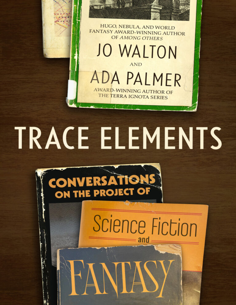 Trace Elements Jo Walton Ada Palmer Kitap Kapağı
