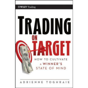 Trading on Target How To Cultivate a Winners State of Mind Adrienne Kitap Kapağı