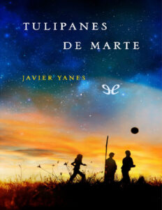 Tulipanes de Marte Spanish Edition Javier Yanes Kitap Kapağı