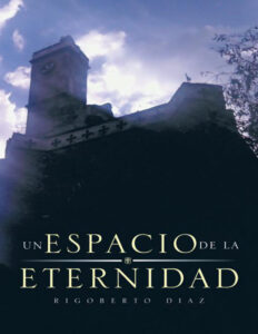 Un Espacio De La Eternidad Spanish Edition Rigoberto Diaz Kitap Kapağı