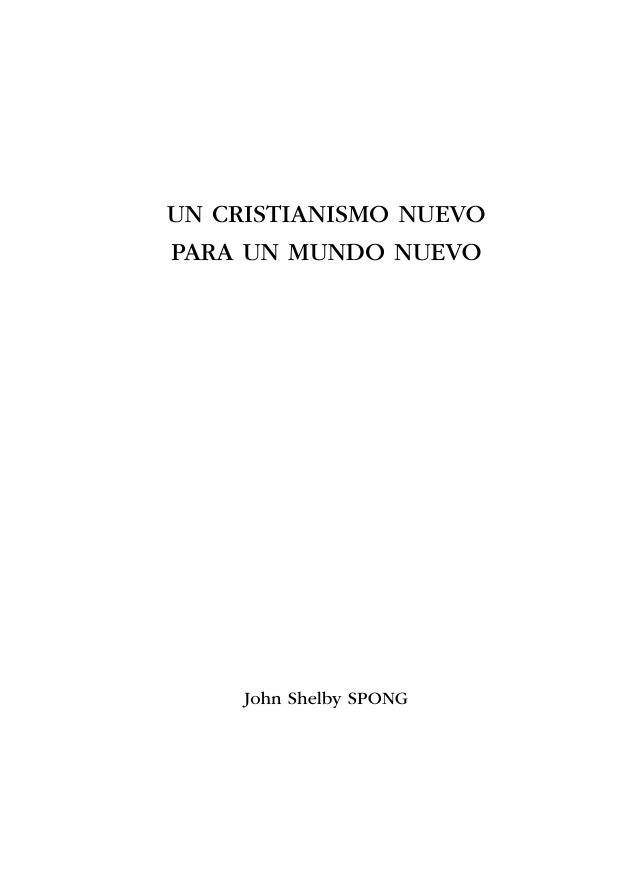 Un cristianismo nuevo para un mundo nuevo Por que la fe tradicional esta muriendo y como una nueva fe esta naciendo Spanish Edition John Shelby SPONG Kitap Kapağı