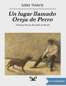 Un lugar llamado Oreja de Perro Spanish Edition Ivan Thays Kitap Kapağı