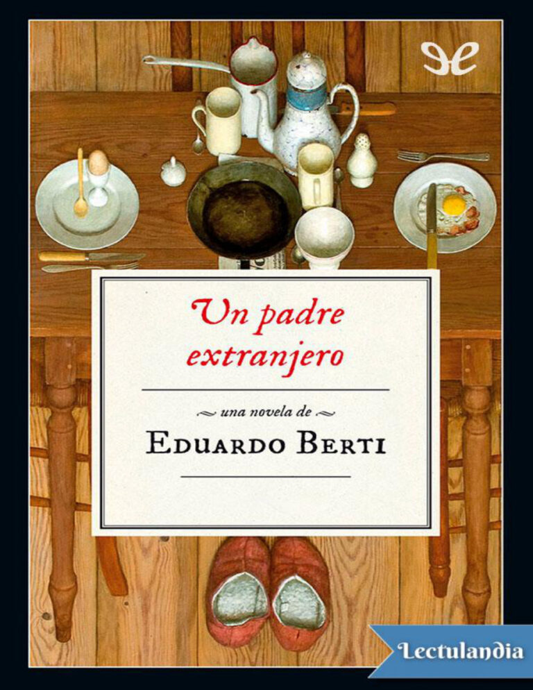 Un padre extranjero Spanish Edition Eduardo Berti Kitap Kapağı