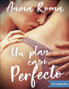 Un plan casi perfecto Spanish Edition Anina Roma Kitap Kapağı