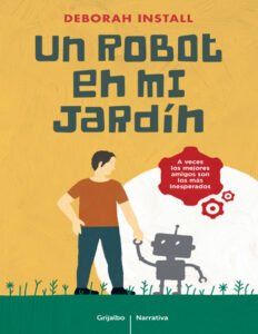 Un robot en mi jardin Spanish Edition Deborah Install Kitap Kapağı