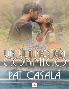 Un ultimo dia conmigo Spanish Edition Pat Casala Kitap Kapağı