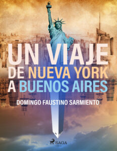 Un viaje de Nueva York a Buenos Aires Spanish Edition Domingo Faustino Sarmiento Kitap Kapağı