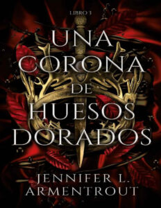 Una corona de huesos dorados Spanish Edition Jennifer L Armentrout Kitap Kapağı