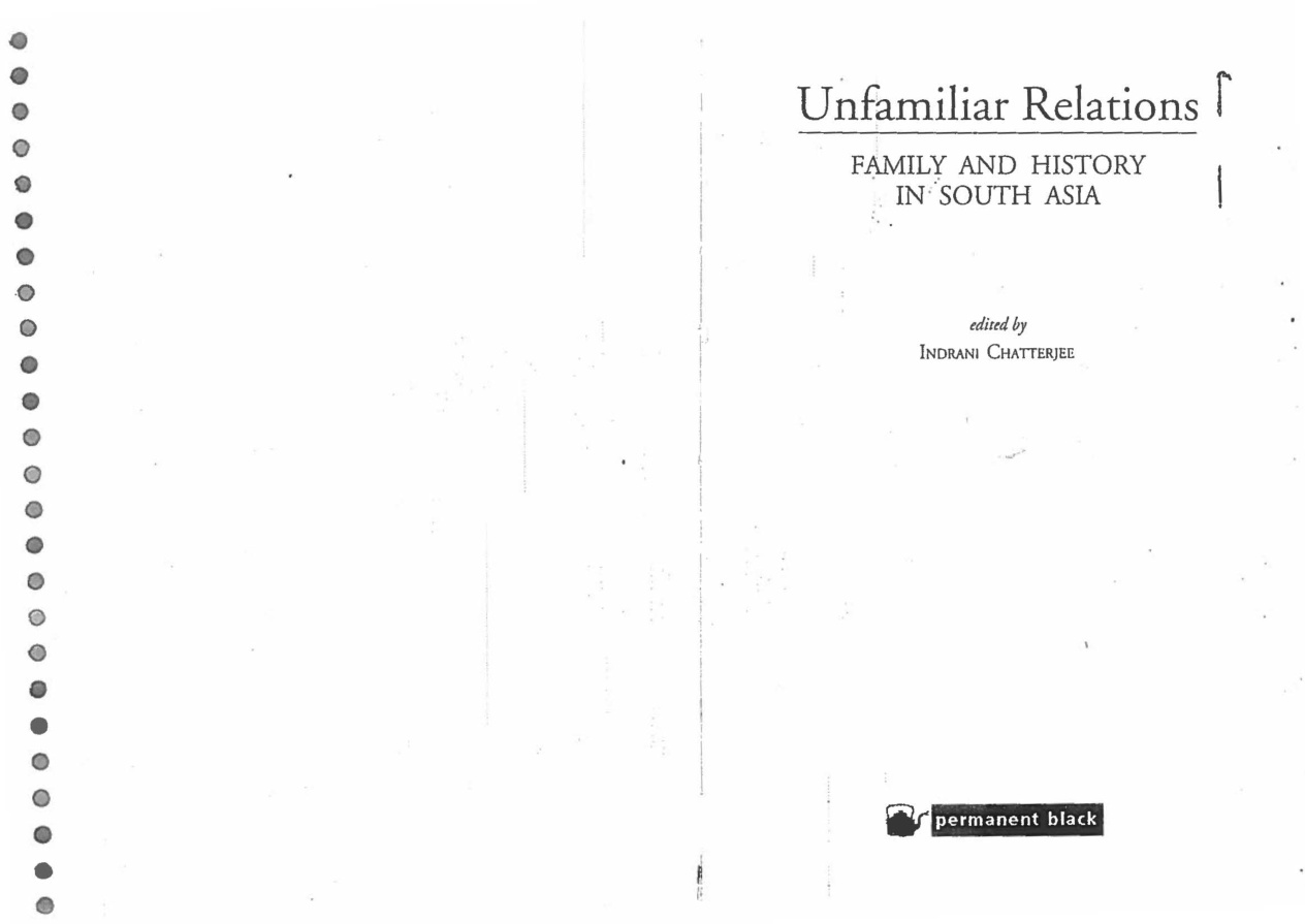 Unfamiliar Relations Family and History in South Asia Indrani Chatterjee Kitap Kapağı