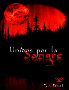 Unidos por la sangre Spanish Edition T P Edmond Kitap Kapağı