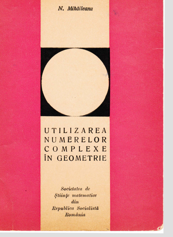 Utilizarea numerelor complexe in geometrie Romanian Edition Nicolae N Mihaileanu Kitap Kapağı