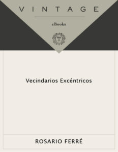 Vecindarios excentricos Spanish Edition Rosario Ferre Kitap Kapağı