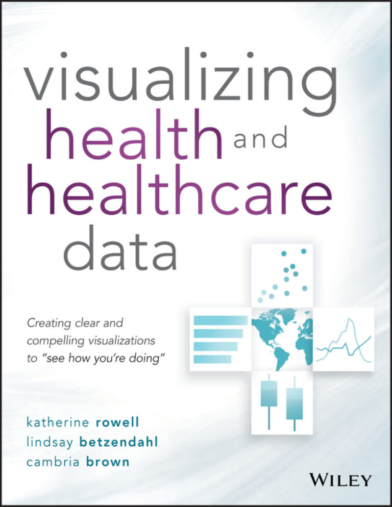 Visualizing health and healthcare data Katherine Rowell Kitap Kapağı