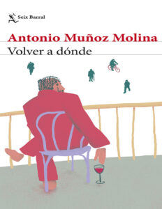 Volver a donde Spanish Edition Antonio Munoz Molina Kitap Kapağı
