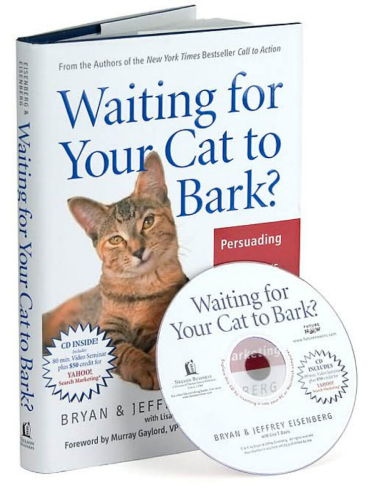 Waiting for Your Cat to Bark Persuading Customers When They Ignore Marketing Bryan Eisenberg Kitap Kapağı
