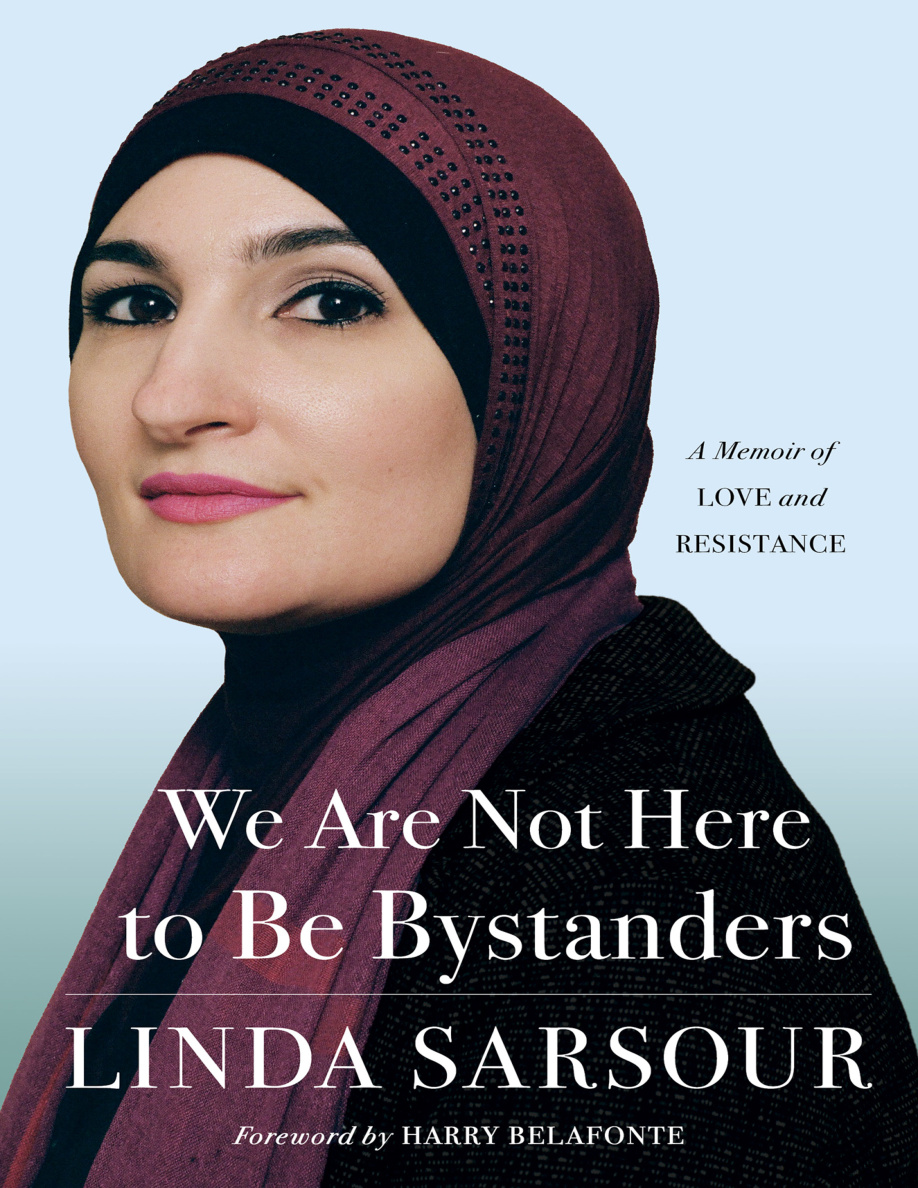 We Are Not Here to Be Bystanders A Memoir of Love and Resistance Linda Sarsour Kitap Kapağı