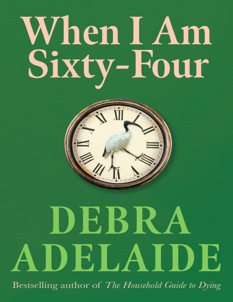 When I Am Sixty Four Debra Adelaide Kitap Kapağı