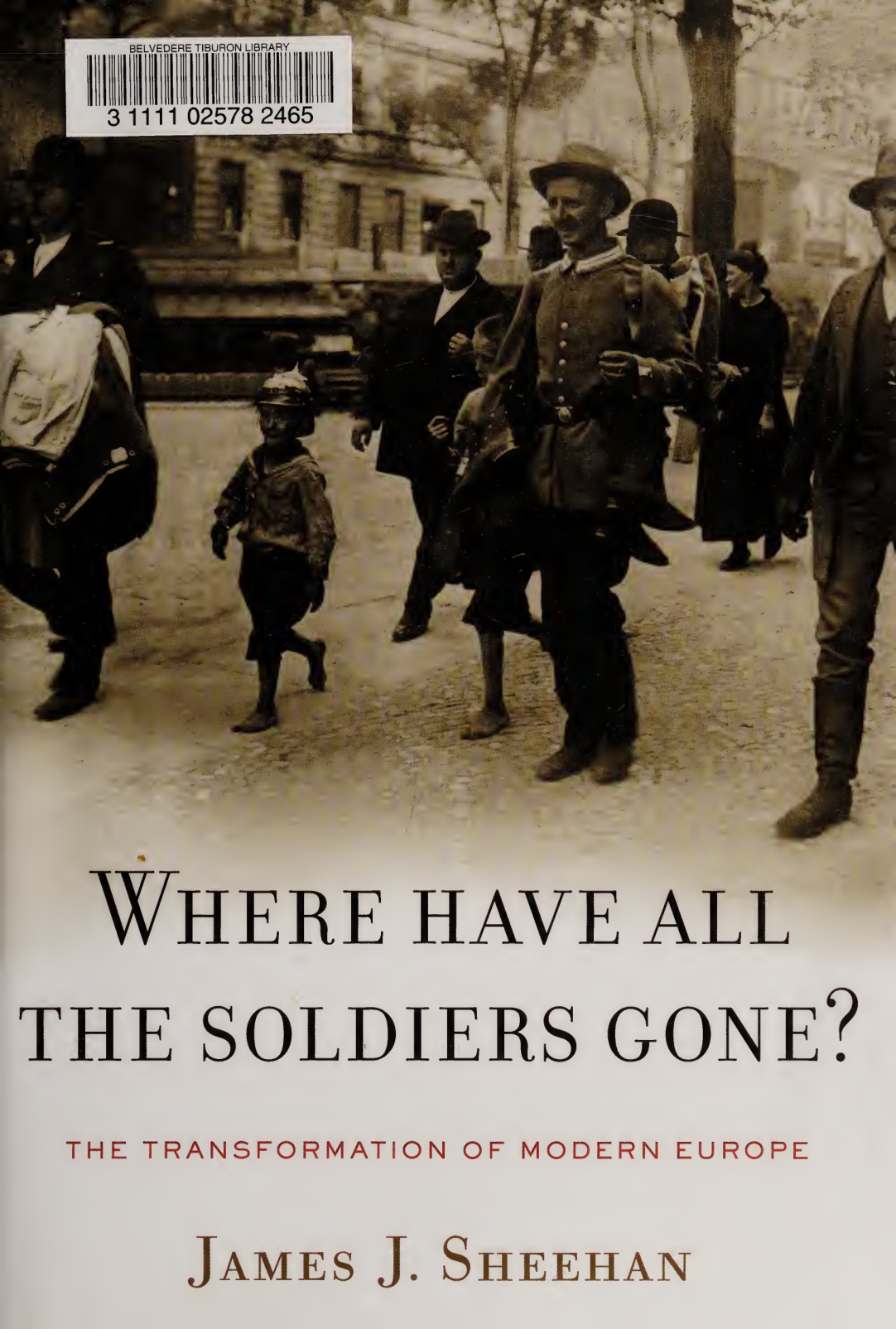 Where have all the soldiers gone The Transformation of Modern Europe PDF Download