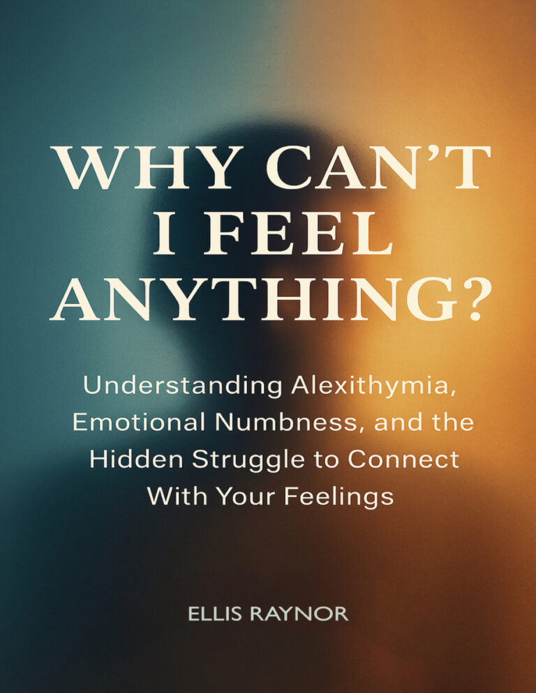 Why Cant I Feel Anything Understanding Alexithymia Emotional Numbness Ellis Raynor Kitap Kapağı