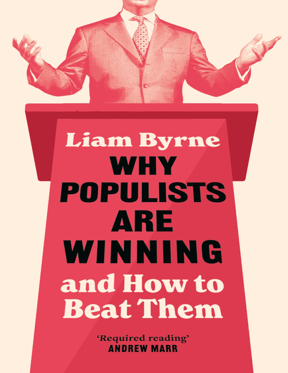 Why Populists are Winning Liam Byrne Kitap Kapağı