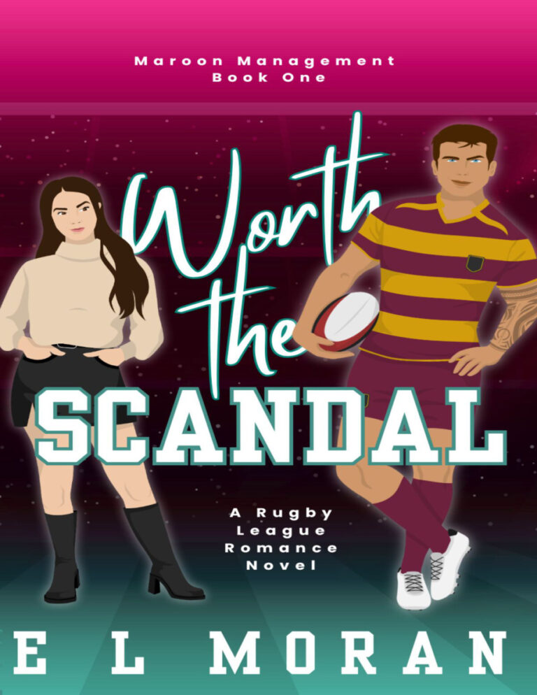 Worth the scandal E L Moran Kitap Kapağı