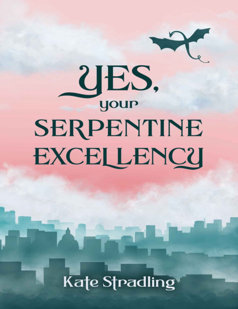 Yes Your Serpentine Excellency Kate Stradling Kitap Kapağı