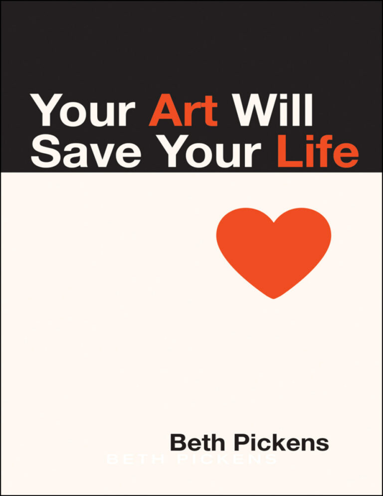 Your Art Will Save Your Life Beth Pickens Kitap Kapağı