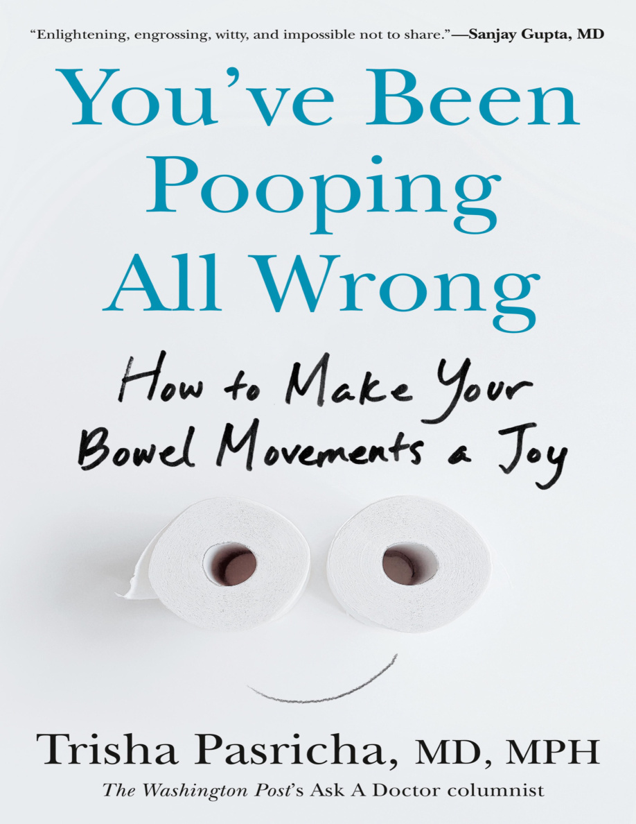 You've Been Pooping All Wrong: How to Make Your Bowel Movements a Joy PDF Download