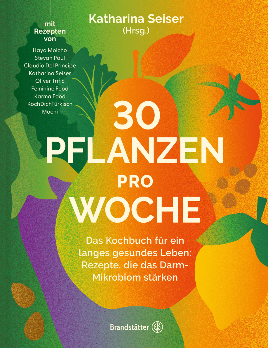 30 Pflanzen pro Woche: Das Kochbuch für ein langes, gesundes Leben PDF Download