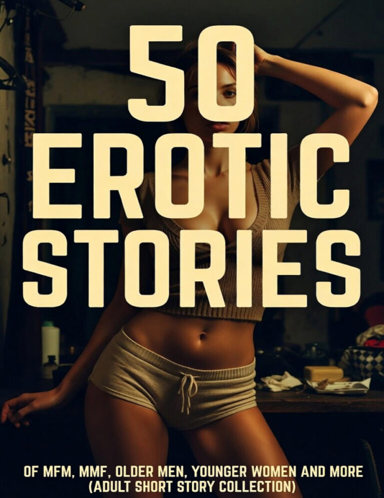 50 EROTIC STORIES OF MFM MMF OLDER MEN YOUNGER WOMEN AND MORE ADULT SHORT STORY COLLECTION Rachella Rodotte Kitap Kapağı