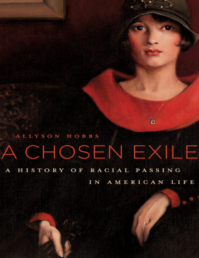 A Chosen Exile A History of Racial Passing in American Life Allyson Hobbs Kitap Kapağı