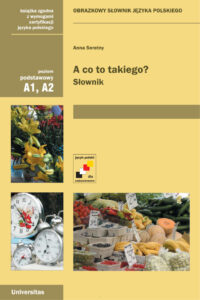 A Co to Takiego Obrazkowy Slownik Jezyka Polskiego Polish Edition Anna Seretny Kitap Kapağı