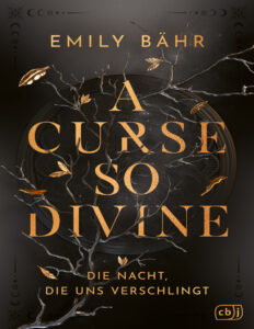 A Curse so Divine Die Nacht die uns verschlingt German Edition Emily Bahr Kitap Kapağı