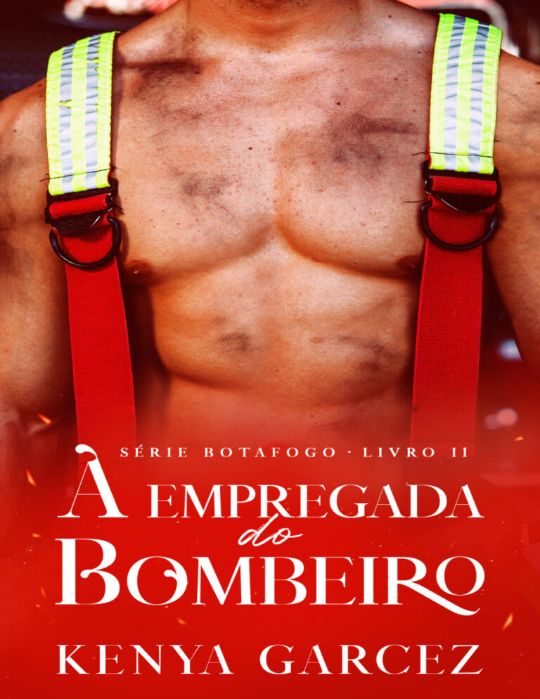 A EMPREGADA DO BOMBEIRO Serie Botafogo Livro 2 Kenya Garcez Kitap Kapağı