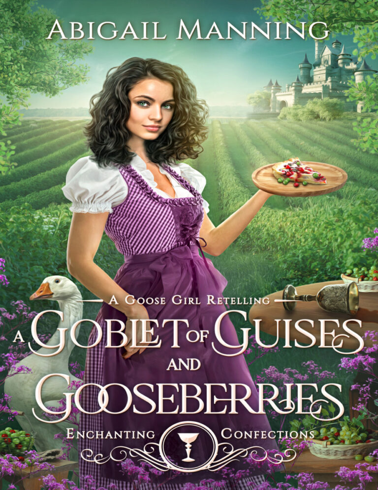 A Goblet of Guises and Gooseberries Abigail Manning Kitap Kapağı