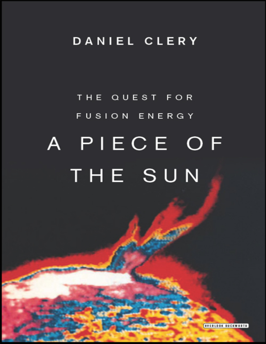 A Piece of the Sun The Quest for Fusion Energy Daniel Clery Kitap Kapağı