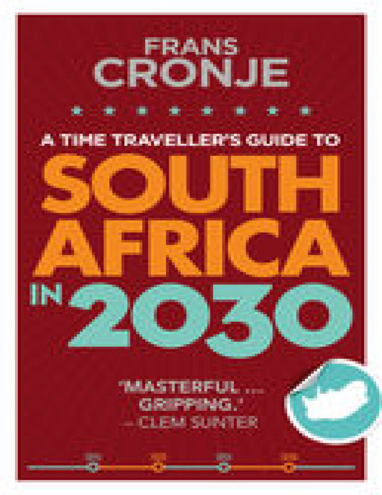 A Time Travellers Guide to South Africa in 2030 Frans Cronje Kitap Kapağı